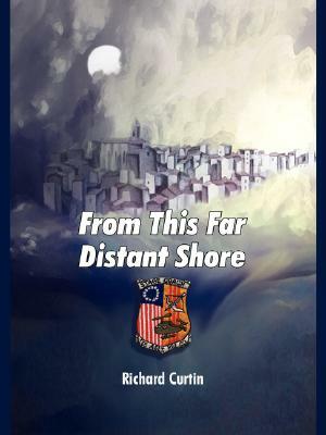 From This Far Distant Shore by Richard Curtin
