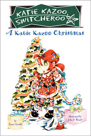 A Katie Kazoo Christmas by John &amp; Wendy, Nancy Krulik