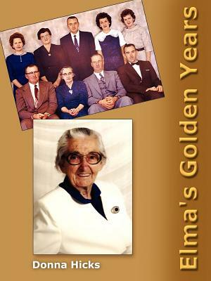 Elma's Golden Years by Donna Hicks