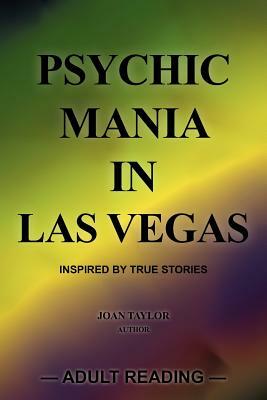 Psychic Mania in Las Vegas by Joan Taylor