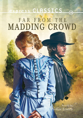 Far from the Madding Crowd by Pauline Francis, Thomas Hardy