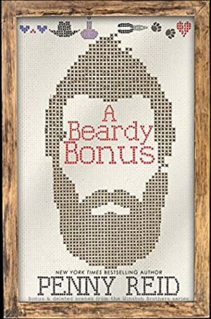 A Beardy Bonus: Bonus and deleted scenes from the Winston Brothers Series by Penny Reid
