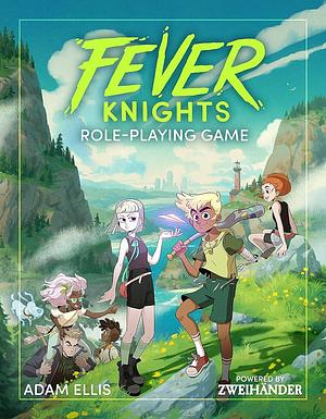 Fever Knights Role-Playing Game: Powered by ZWEIHANDER RPG by Kate Bullock