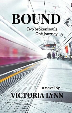 Bound: Two Broken Souls. One Journey by Victoria Lynn