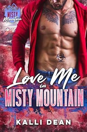 Love Me in Misty Mountain by Kalli Dean