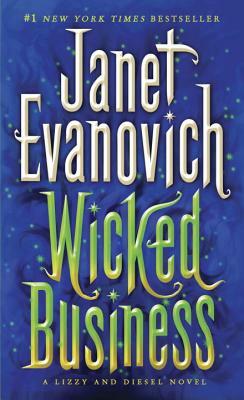 Wicked Business: A Lizzy and Diesel Novel by Janet Evanovich