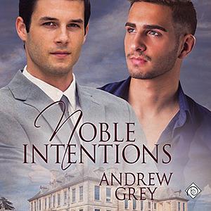 Noble Intentions by Andrew Grey