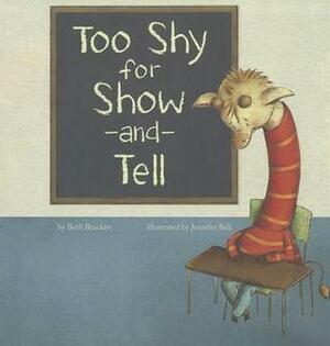 Too Shy for Show-And-Tell by Jennifer A. Bell, Beth Bracken