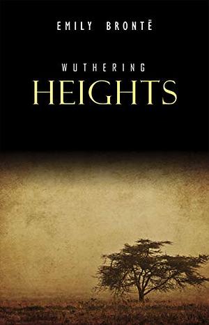 Wuthering Heights by Emily Brontë