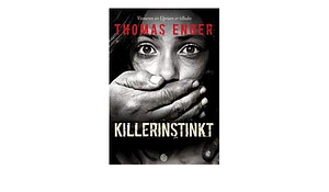 Killerinstinkt by Thomas Enger, Kari Dickson