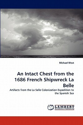 An Intact Chest from the 1686 French Shipwreck La Belle by Michael West