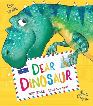 Dear Dinosaur: With Real Letters to Read! by Chae Strathie