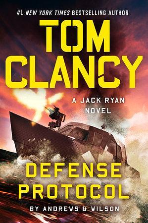 Defense Protocol by Tom Clancy, Brian Andrews, Brian Andrews, Jeffrey Wilson