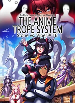 The Anime Trope System: Stone vs. Viper, #16 by Alvin Atwater