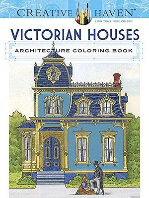 Creative Haven Victorian Houses Architecture Coloring Book by A. G. Smith