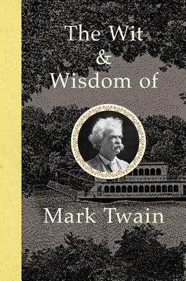 The Wit and Wisdom of Mark Twain by Jennifer Boudinot