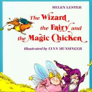 The Wizard, the Fairy, and the Magic Chicken by Helen Lester