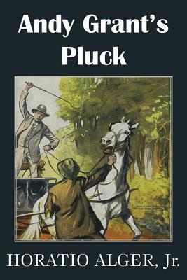 Andy Grant's Pluck by Horatio Alger