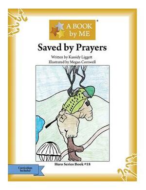 Saved by Prayers by Kassidy Liggett, A. Book by Me