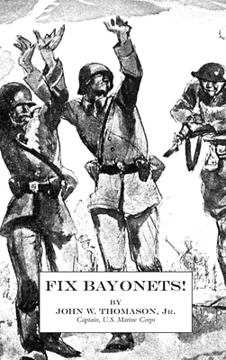 Fix Bayonets! by John W. Thomason