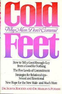 Cold Feet: Why Men Don't Commit by Marlin S. Potash, Sonya Rhodes