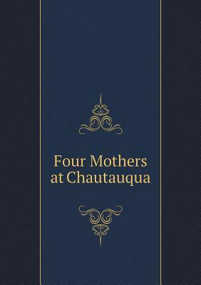 Four Mothers at Chautauqua by Pansy