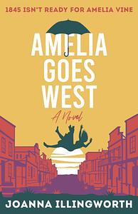 Amelia Goes West: A Black Umbrella Novel by Joanna Illingworth