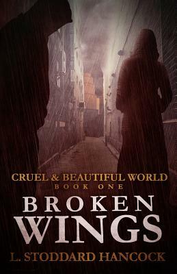 Broken Wings by L. Stoddard Hancock