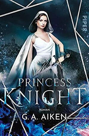 Princess Knight by G.A. Aiken