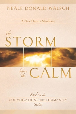 The Storm Before the Calm by Neale Donald Walsch