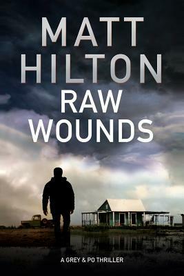 Raw Wounds: An Action Thriller Set in Rural Louisiana by Matt Hilton
