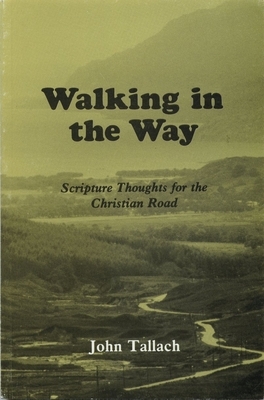 Walking in the Way by John Tallach