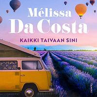 Kaikki taivaan sini by Mélissa Da Costa