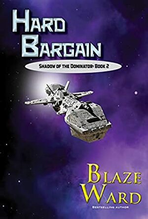 Hard Bargain by Blaze Ward