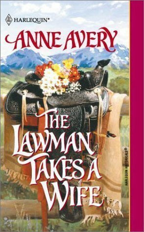 The Lawman Takes A Wife by Anne Avery