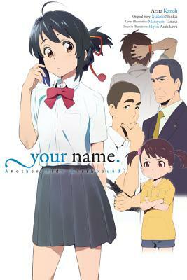 Your Name. Another Side: Earthbound (Light Novel) by Makoto Shinkai, Arata Kanoh