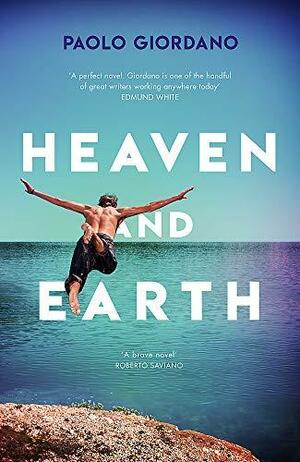 Heaven and Earth by Paolo Giordano (romancier)