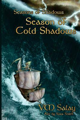 Season of Cold Shadows by V. M. Salay