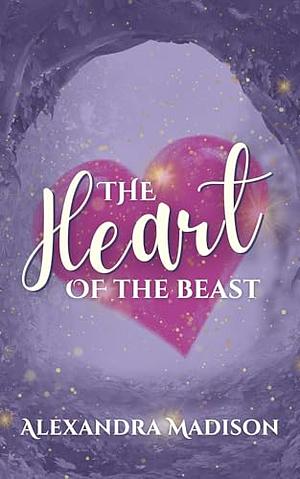 The Heart of the Beast by Alexandra Madison