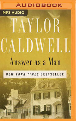 Answer as a Man by Taylor Caldwell