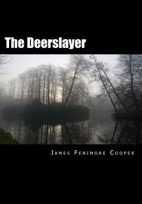 The Deerslayer by James Fenimore Cooper