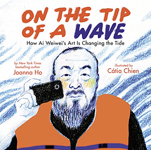 On the Tip of a Wave: How Ai Weiwei's Art Is Changing the Tide by Joanna Ho