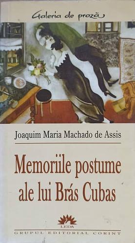 Memoriile Postume Ale Lui Brás Cubas by Machado de Assis