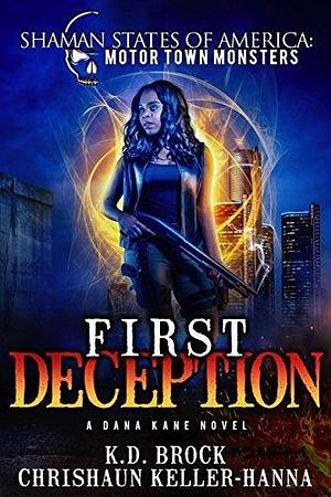 First Deception: A Dana Kane Novel by Chrishaun Keller-Hanna, Chrishaun Keller-Hanna, K.D. Brock