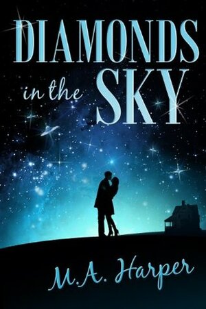 Diamonds In The Sky by M.A. Harper, M.A. Harper