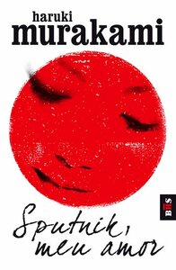 Sputnik, Meu Amor by Haruki Murakami, Maria João Lourenço