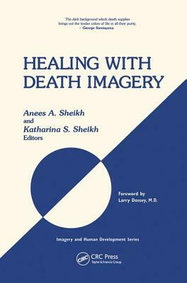 Healing with Death Imagery by Katharina S. Sheikh, Anees Ahmad Sheikh