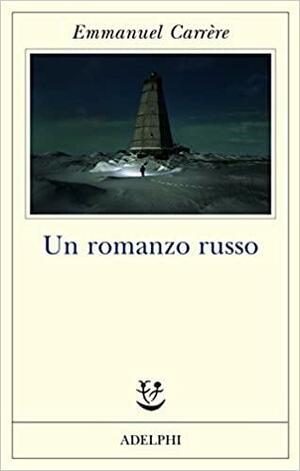 Un romanzo russo by Emmanuel Carrère