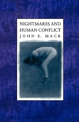 Nightmares and Human Conflict by John Mack