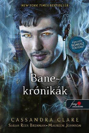 Bane-krónikák by Cassandra Clare, Maureen Johnson, Sarah Rees Brennan